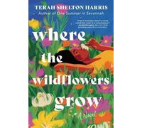 Terah Shelton Harris Where the Wildflowers Grow (Copertina rigida)