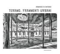 Teramo. Frammenti urbani
