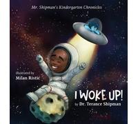 Terance Shipman Mr. Shipman's Kindergarten Chronicles I Woke (Copertina rigida)