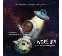 Terance Shipman Mr. Shipman's Kindergarten Chronicles I Woke UP (Tascabile)