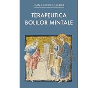Terapeutica bolilor mintale Ed.2 - Jean-Claude Larchet