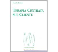 Terapia Centrata Sul Cliente - Carl R. Rogers - 2008