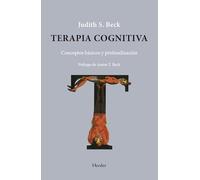 Terapia cognitiva: Conceptos básicos y profundización