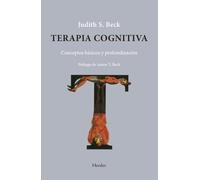 Terapia cognitiva: Conceptos básicos y profundización