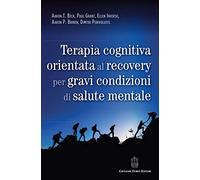 Terapia cognitiva orientata al recovery per gravi condizioni di salute mentale