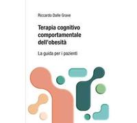 Terapia cognitivo comportamentale dei disturbi dell'alimentazione. La guida per i pazienti