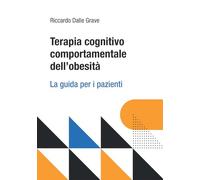 Terapia cognitivo comportamentale dell’obesità. La guida per i pazienti