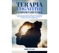 TERAPIA COGNITIVO COMPORTAMENTALE - Mirco Esse - Independently, 2021