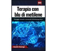 Terapia con blu di metilene: Dosaggio, benefici e protocolli di biohacking sicuri
