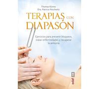 Terapia con diapason / Tuning Fork Therapy: Ejercicios para prevenir bloqueos, tratar enfermedades y recuperar la armonía