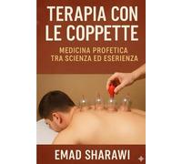 Terapia con le Coppette Medicina Profetica Tra Scienza ed Esperienza