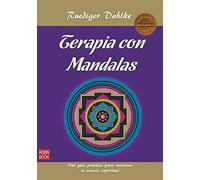 Terapia con Mandalas/ Therapy with Mandalas: Disenado Sobre Modelos Tradicionales E Ideas De Ruediger Y Margit Dahlke Por Elisabeth Mitteregger, Julia ... Druckenthanter, Willi Weis Y Ruediger Dahlke