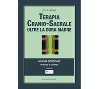 Terapia cranio-sacrale. Oltre la dura madre