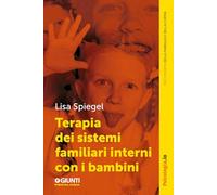 Libri Spiegel Lisa - Terapia Dei Sistemi Familiari Interni Con I Bambini