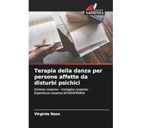 Terapia della danza per persone affette da disturbi psichici: Schema corporeo - Immagine corporea - Esperienza corporea SCHIZOFRENIA