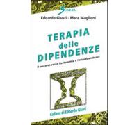 Terapia delle dipendenze. Il percorso verso l'autonomia e l'interdipendenza