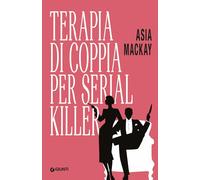 Terapia di coppia per serial killer [Paperback] [Feb 12, 2025] Mackay, Asia and