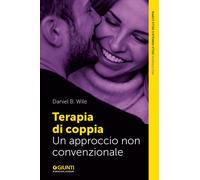 Terapia di coppia. Un approccio non convenzionale - Wile Daniel B.