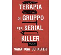 Libri Schaefer Saratoga - Terapia Di Gruppo Per Serial Killer