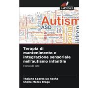 Terapia di mantenimento e integrazione sensoriale nell'autismo infantile: Il senso del tatto