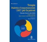 Terapia dialettico-comportamentale (DBT) per la psicosi. Manuale di lavoro...