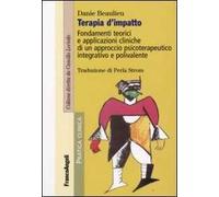Terapia d'impatto. Fondamenti teorici e applicazioni cliniche di un approccio psicoterapeutico integrativo e polivalente