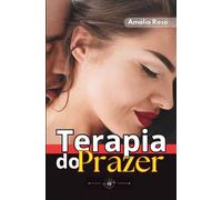 Terapia do Prazer: Desejo Incontrolável, Delírio e Transgressão