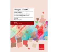 Terapia EMDR. Attaccamento, concettualizzazione del caso e lavoro