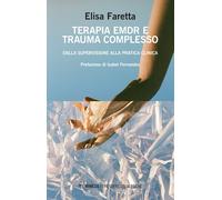 Terapia EMDR e trauma complesso. Dalla supervisione alla pratica clinica -...