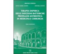Terapia empirica delle infezioni batteriche. Profilassi antibiotica in medicina e chirurgia
