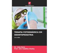TERAPIA FOTODINÂMICA EM ODONTOPEDIATRIA: Uma análise