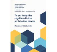 Terapia integrativa cognitivo-affettiva per la bulimia nervosa. Manuale pe...