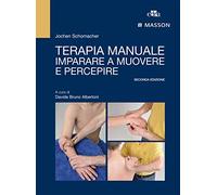 Terapia manuale. Imparare a muovere e percepire