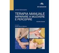Terapia manuale. Imparare a muovere e percepire