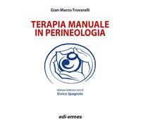 Terapia manuale in perineologia - Trovarelli Gian Marco