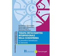 Terapia metacognitiva interpersonale della schizofrenia. La procedura formalizzata di intervento