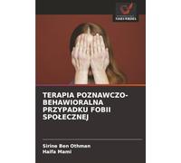 TERAPIA POZNAWCZO-BEHAWIORALNA PRZYPADKU FOBII SPO¿ECZNEJ