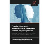 Terapia poznawczo-behawioralna w zarz¿dzaniu stresem psychologicznym: Badanie empiryczne pacjentów z nadci¿nieniem t¿tniczym w Uniwersyteckim Centrum Zdrowia Obafemi Awolowo