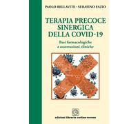 Terapia precoce sinergica della Covid-19. Basi farmacologiche e osservazioni cliniche