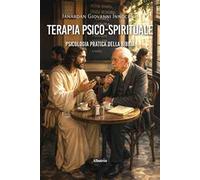 Terapia psico-spirituale. Psicologia pratica della Bibbia