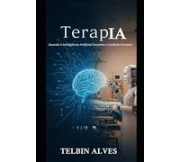 TerapIA: Quando a Inteligência Artificial Encontra o Cuidado Humano