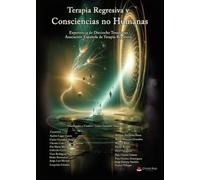 Terapia Regresiva y Consciencias no Humanas