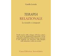 Terapia relazionale. Le tecniche e i terapeuti