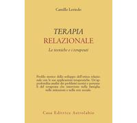Terapia relazionale. Le tecniche e i terapeuti - Loriedo Camillo