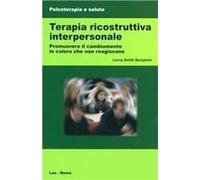 Terapia ricostruttiva interpersonale. Promuovere il cambiamento in coloro ...