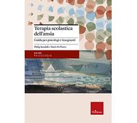Terapia scolastica dell'ansia. Guida per psicologi e insegnanti
