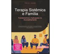 Terapia Sistêmica e Família: Fundamentos e Aplicações no Aconselhamento