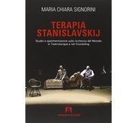 Terapia Stanislavskij. Studio e sperimentazione sulla ricchezza del metodo in teatroterapia e nel counseling
