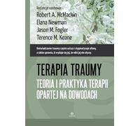 Terapia traumy: Teoria i praktyka terapii opartej na dowodach