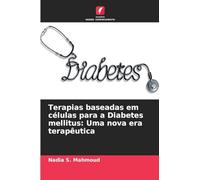 Terapias baseadas em células para a Diabetes mellitus: Uma nova era terapêutica